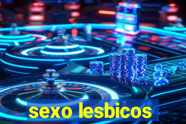 sexo lesbicos